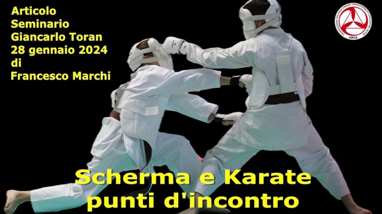 Seminario 28 gennaio 2024 – Scherma e Karate, punti d’incontro – Relatore Giancarlo Toran -Articolo di Francesco Marchi