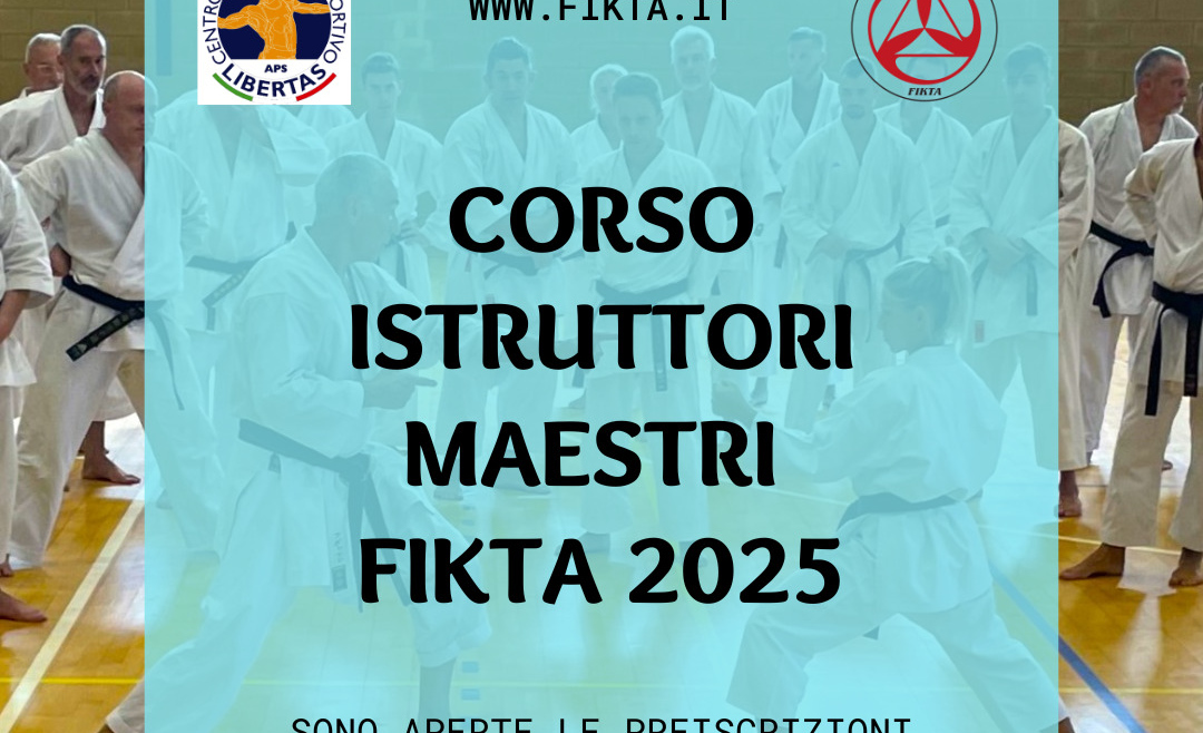 APERTURA PREISCRIZIONI CORSO ISTRUTTORI/MAESTRI FIKTA 2025