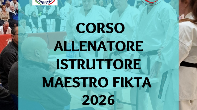 APERTURA PREISCRIZIONI CORSO ALLENATORI –ISTRUTTORI – MAESTRI FIKTA 2026